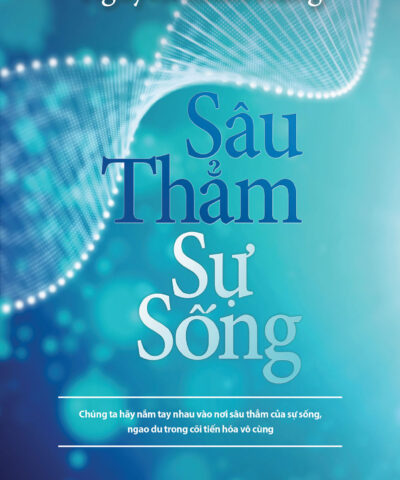 Sâu thẳm sự sống (Tái bản 2024)