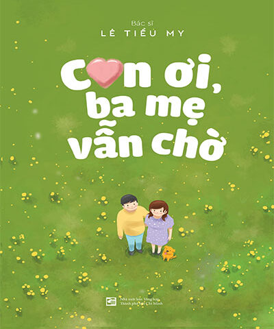 Con ơi, ba mẹ vẫn chờ